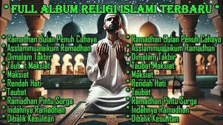 KUMPULAN LAGU RELIGI ISLAMI TERBARU 2025 !!! SPECIAL RAMADHAN 1446 HIJRIYAH