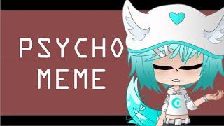 Psycho Meme - Gacha Club / Art