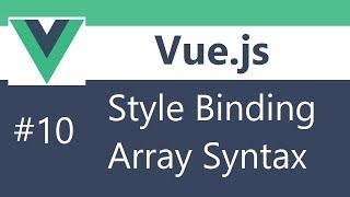 Vue js 2 Tutorial - 10 - Binding Inline Styles with Array Syntax