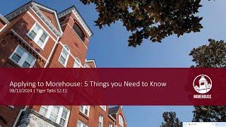 Tiger Talks. Ep. 15 | Applying to Morehouse: 5 Things you Need to Know