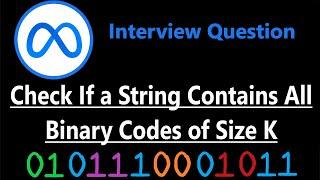 Check if a String Contains all Binary Codes of Size K - Leetcode 1461 - Python