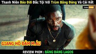 Review Phim : Thanh Niên Báo Đời Đắc Tội Với Trùm Băng Đảng Giang Hồ Và Cái Kết | Trùm Phim Review