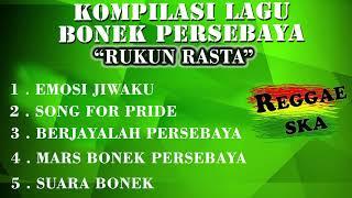 Album Reggae BONEK PERSEBAYA - RUKUN RASTA. Reggae SKA (CHANT - ANTHEM PERSEBAYA)