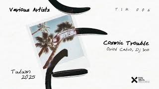 TIR#006 Oriol Calvo, Dj Ino - Cosmic Trouble (Original Mix)