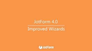 Jotform 4.0: Streamline your form building process with the new wizards