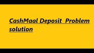 CashMaal deposit method with no delay