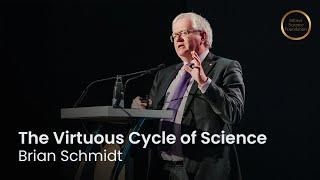 The Virtuous Cycle of Science | Brian Schmidt, Nobel Laureate