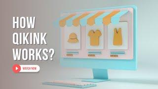 How Qikink Works ?