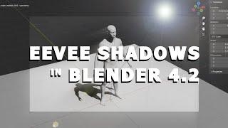 Understanding Blender 4.2's new EEVEE Shadow Settings