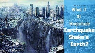 What If a Mega Earthquake Shakes The Planet | Earthquake of Magnitude 10