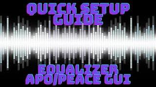 Set up Equalizer APO and PEACE GUI - Simple and Easy - Best Equalizer App for PC