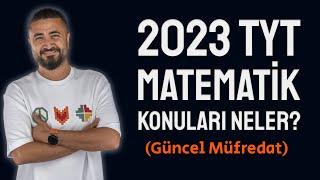 2023 GÜNCEL TYT MATEMATİK KONULARI