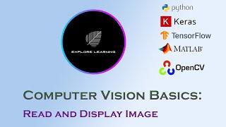 Computer Vision Fundamentals: Read and Display Image using OpenCV