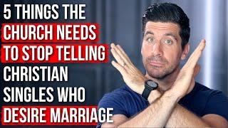 5 Things the Church Needs to STOP Telling Christians Singles Who Desire Marriage