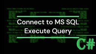 Visual Studio C# - How to Connect to MS SQL & Execute query | Tutorial