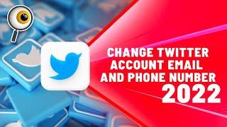 How To Change Twitter Account Email and Phone Number (2022)