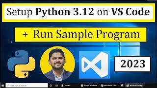How to Run Python 3.12 in Visual Studio Code on Windows 10 [2023]| Run Sample Python Program