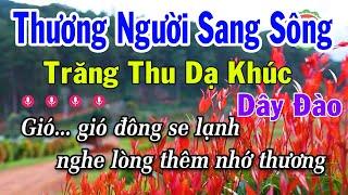 Karaoke Thương Người Sang Sông - Trăng Thu Dạ Khúc Dây Đào Beat 2024