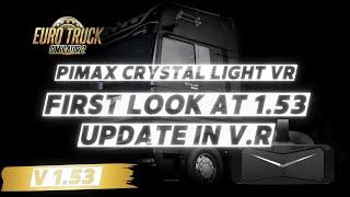  1.53 Euro Truck Simulator 2 VR Pimax Crystal Light Project Next Gen PNG v1.13.1 Paris #ets2