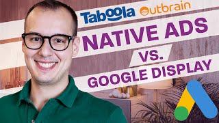 Native Advertising vs. Google Display Ads. Comparison, what’s better? The Showdown