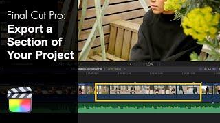 How to Export a Section of Your Project in Final Cut Pro