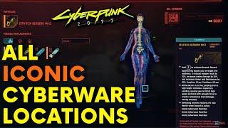 Cyberpunk 2077 - All Iconic / Legendary Cyberware Locations!! (Unique Ripperdoc Items)