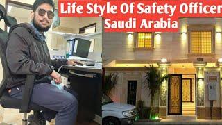 Life Style of safety officer Saudi Arab ! Safety officer job ! Safety professional kashif