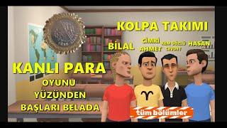 KOLPA TAKIMI ; KANLI PARA OYUNU YÜZÜNDEN BAŞLARI BELADA TÜM BÖLÜMLER #babamerhaba  #komikvideolar