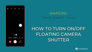 How to Turn On/Off Floating Camera shutter - Samsung Camera [Android 11 - One UI 3]