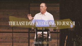 The Last Days According to Jesus II | Mark: Jesus the Servant | Bob Guaglione