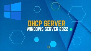 How to Install and Configure DHCP Service in Windows Server 2022