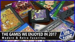 The Games We Played in 2017 - Modern and Retro Favorites / MY LIFE IN GAMING