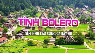5h Sáng BẬT THIỆT TO Tình Sến Bolero ĐỈNH CAO SONG CA BẤT HỦ Hay Nhất - Nhạc Bolero Cảnh Đẹp Châu Âu