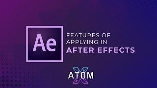 Features of applying in Adobe After Effects (AtomX Demonstrations)