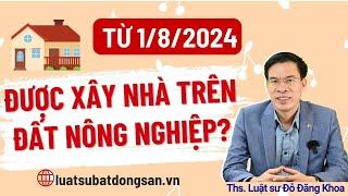 Quy định mới được xây nhà trên đất nông nghiệp?- Luật đất đai 2024