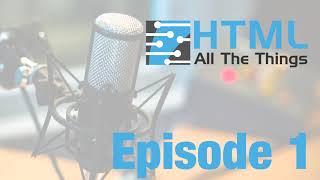 Pathways & Foundations | HTML All The Things Podcast - Episode 1