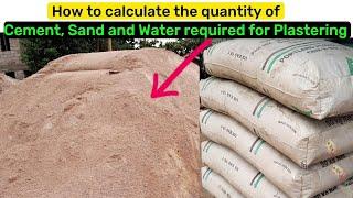 How to calculate cement sand and water required for PLASTERING