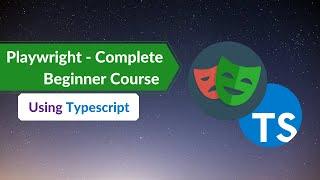 Playwright Complete Beginner Course 2022