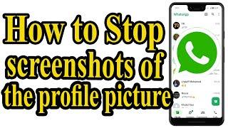 How to Prevent Screenshots of Your WhatsApp Profile Picture | New Update Guide