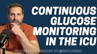 Continuous Glucose Monitoring: Is It the Future of ICU Glycemic Control?