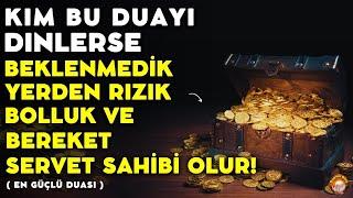 Kim Bu Duayi Dinlerse, BEKLENMEDİK YERDEN RIZIK, BOLLUK VE BEREKET SERVET SAHİBİ OLUR ( BİİZNİLLAH )