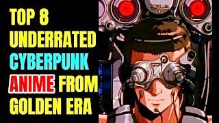 Top 8 Underrated Cyberpunk Anime From 80's And Early 90's!