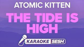 Atomic Kitten -  The Tide Is High (Karaoke)