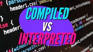 Compiler vs Interpreter: What is a Compiled Language vs an Interpreted Programming Language