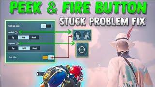PEEK & FIRE BUTTON STUCK PROBLEM SOLVED, PUBG Peek & Fire Stuck Problem Fix 100%