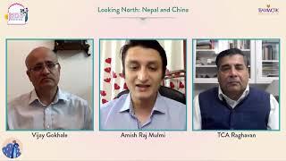 Looking North: Nepal and China - Vijay Gokhale and Amish Raj Mulmi in conversation with TCA Raghavan