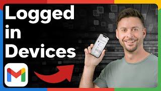 How To Check All Devices Logged Into Your Gmail Account