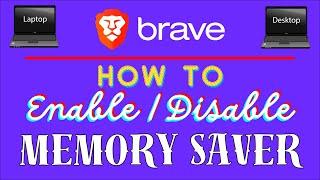 How To Enable Or Disable Memory Saver In The Brave Web Browser | PC | *2024