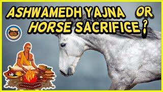 Ashwamedh Yajna Or Horse Sacrifice?Nuts Explained 