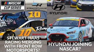 Stewart-Haas Racing Merging With Front Row Motorsports? | Hyundai Joining NASCAR?